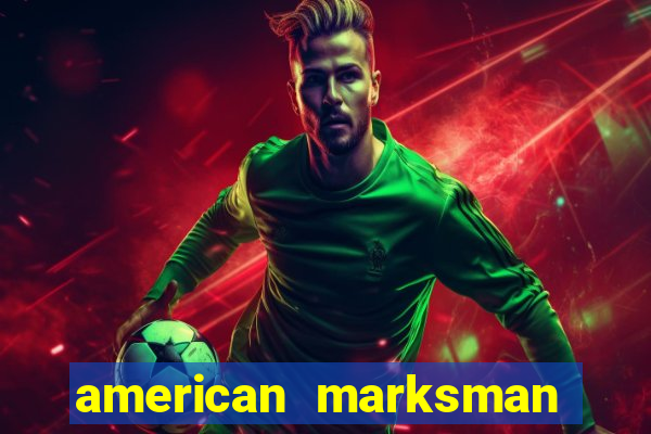 american marksman dinheiro infinito